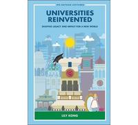Lily Lee Lee Ko Universities Reinvented: Shaping Legacy And Impact F (Tascabile)