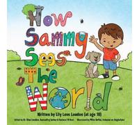Lily Love Loudon How Sammy Sees the World (Copertina rigida)