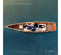 Lily & Madeleine - Fumes