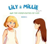 Lily & Millie and the complexities of life ( BOOK 1)