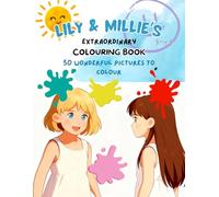 Lily & Millies Extraordinary Colouring Book: 50 Amazing Pictures to Colour