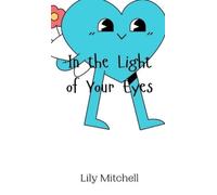 Lily Mitchell In the Light of Your Eyes (Copertina rigida)