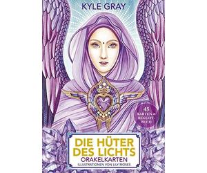 Lily Moses Kyle Gray Die Hüter des Lichts: 45 Orakelkarten und Buch (Tascabile)