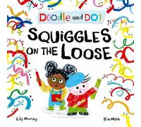 Lily Murray Doodle and Dot: Squiggles on the Loose (Tascabile)