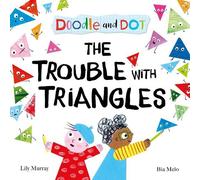 Lily Murray Doodle and Dot: The Trouble With Triangles (Tascabile)