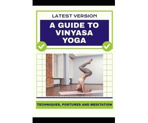 Lily N Sinclair A Guide to Vinyasa Yoga (Tascabile)