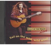 Lily Of The West - Sail On Wild Wild Wind