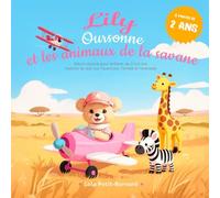 Lily Oursonne et les animaux de la savane: Album illustré pour enfants de 2 à 6 ans - Histoire du soir sur l'aventure, l'amitié et l'entraide