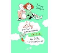 LILY OVVERO COME ESSERE FELICI IN TUTTE LE CIRCOSTANZE - CHARTRES FANNY - SAN