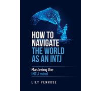 Lily Penrose How to navigate the world as an INTJ (Tascabile)