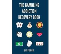 Lily Penrose The Gambling Addiction Recovery Book (Tascabile)