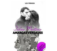 Lily Perozo Dulces mentiras, amargas verdades (Castellano) (Tascabile)