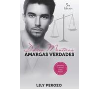 Lily Perozo Dulces mentiras amargas verdades (Tercera Edición) (Tascabile)