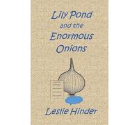 LILY POND and the ENORMOUS ONIONS
