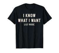 Lily Rose So Cosa Voglio audace Maglietta