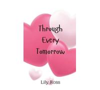 Lily Ross Through Every Tomorrow (Copertina rigida)