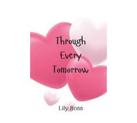 Lily Ross Through Every Tomorrow (Tascabile)