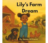 Lily’s Farm Dream: An Inspiring Tale of Faith, Family, and Becoming a Veterinarian