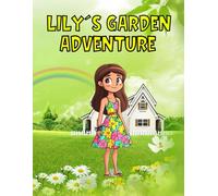 Lily´s Garden Adventure: Bedtime Story Book for kids 3-5