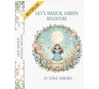 Lily’s Magical Adventure: A Whimsical Story for Curious Kids
