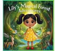 Lily’s Magical Forest Adventures: A Collection of Magical Short Stories for Kids