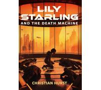 Lily Starling and the Death Machine