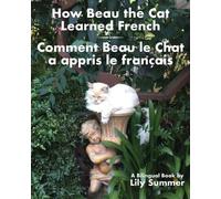 Lily Summer How Beau the Cat Learned French / Comment Beau le Chat a (Tascabile)