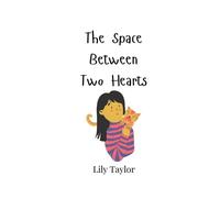 Lily Taylor The Space Between Two Hearts (Tascabile)