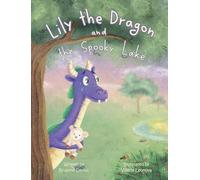 Lily the Dragon and the Spooky Lake