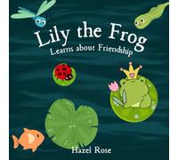 Lily the Frog Learns about Friendship