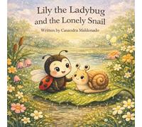 Lily the Ladybug and the Lonely Snail