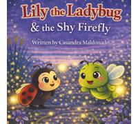 Lily the Ladybug & the Shy Firefly