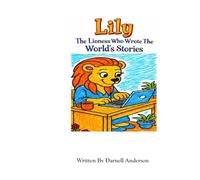 Lily The Lioness Who Wrote The World's Stories