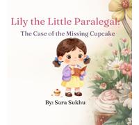 Lily the Little Paralegal: The Case of the Missing Cupcake