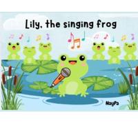Lily, the singing frog.