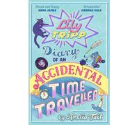 Lily Tripp: Diary of an Accidental Time Traveller: it's like Lottie Brooks meets Back to the Future!