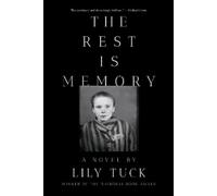 Lily Tuck The Rest Is Memory (Tascabile)