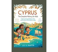 Lily V. Martin CYPRUS: The Complete History for Kids: 16 (Collection (Tascabile)
