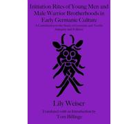 Lily Weiser Tom Initiation Rites of Young Men and Male Warrior Broth (Tascabile)