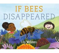 Lily Williams If Bees Disappeared (Copertina rigida) If Animals Disappeared