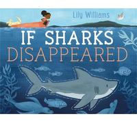 Lily Williams If Sharks Disappeared (Tascabile)