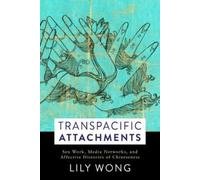 Lily Wong Transpacific Attachments (Copertina rigida) Global Chinese Culture