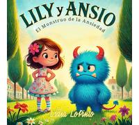 Lily y Ansio: El Monstruo de la Ansiedad: 1