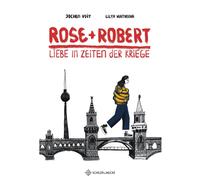 Lilya Matveeva Lena Bührichen Rose und Robert: Liebe in Zeiten (Tascabile)
