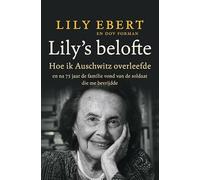 Lily's belofte: hoe ik Auschwitz overleefde en na 75 jaar de familie vond van de soldaat die me bevrijdde