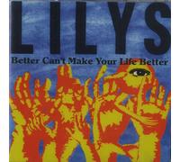 Lilys - Better Can'T Make Life Better
