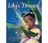 Lily's Dream : A Fairy Friendship