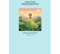Lily's First Hiking Adventure: A Coloring & Activity Book