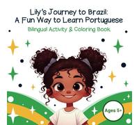Lily's Journey to Brazil: A Fun Way to Learn Portuguese: Bilingual Activity & Coloring Book