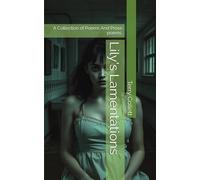 Lily's Lamentations: A Collection of Poems And Prose poems.